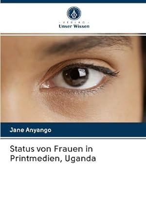 Seller image for Status von Frauen in Printmedien, Uganda for sale by BuchWeltWeit Ludwig Meier e.K.