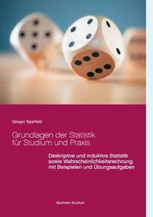 Immagine del venditore per Grundlagen der Statistik f�r Studium und Praxis venduto da BuchWeltWeit Ludwig Meier e.K.
