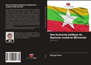 Seller image for Une conomie politique du Myanmar moderne (Birmanie) for sale by BuchWeltWeit Ludwig Meier e.K.