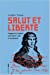 Bild des Verkufers fr salut et liberté ; regards croisés sur Saint-Just et Rimbaud" [FRENCH LANGUAGE - Soft Cover ] zum Verkauf von booksXpress