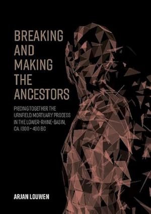 Seller image for Breaking and making the ancestors for sale by BuchWeltWeit Ludwig Meier e.K.