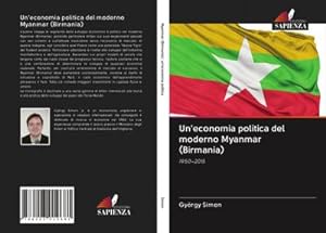 Seller image for Un'economia politica del moderno Myanmar (Birmania) for sale by BuchWeltWeit Ludwig Meier e.K.