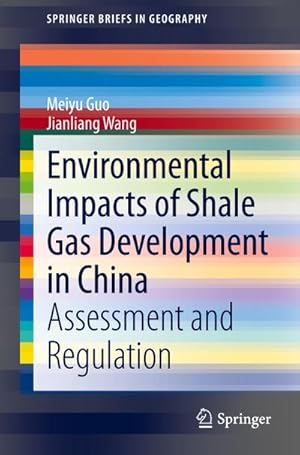 Bild des Verk�ufers f�r Environmental Impacts of Shale Gas Development in China zum Verkauf von BuchWeltWeit Ludwig Meier e.K.