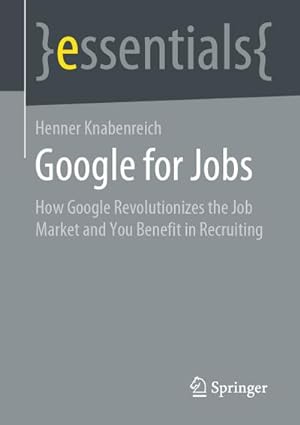 Immagine del venditore per Google for Jobs venduto da BuchWeltWeit Ludwig Meier e.K.