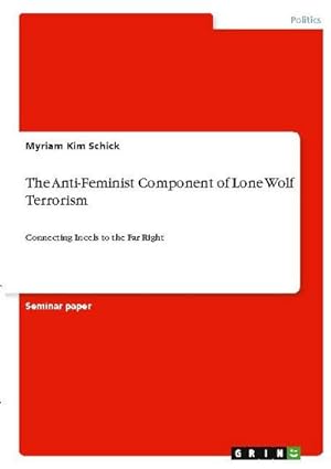 Bild des Verkufers fr The Anti-Feminist Component of Lone Wolf Terrorism zum Verkauf von BuchWeltWeit Ludwig Meier e.K.