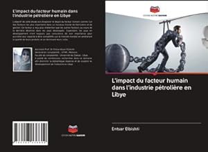Seller image for L'impact du facteur humain dans l'industrie ptrolire en Libye for sale by BuchWeltWeit Ludwig Meier e.K.