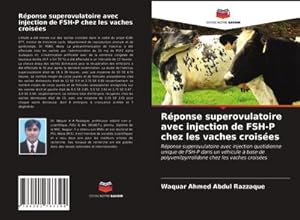 Seller image for Rponse superovulatoire avec injection de FSH-P chez les vaches croises for sale by BuchWeltWeit Ludwig Meier e.K.