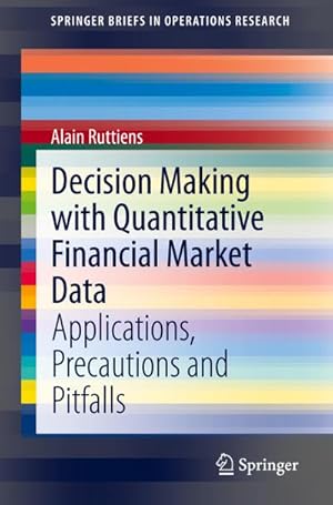 Imagen del vendedor de Decision Making with Quantitative Financial Market Data a la venta por BuchWeltWeit Ludwig Meier e.K.
