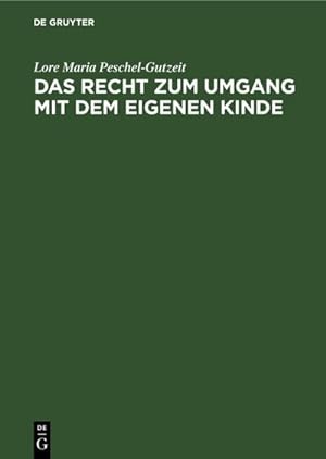 Seller image for Das Recht zum Umgang mit dem eigenen Kinde for sale by BuchWeltWeit Ludwig Meier e.K.