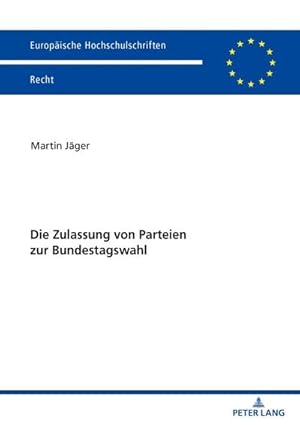 Imagen del vendedor de Die Zulassung von Parteien zur Bundestagswahl a la venta por BuchWeltWeit Ludwig Meier e.K.