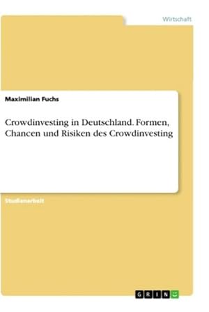 Immagine del venditore per Crowdinvesting in Deutschland. Formen, Chancen und Risiken des Crowdinvesting venduto da BuchWeltWeit Ludwig Meier e.K.