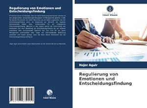 Immagine del venditore per Regulierung von Emotionen und Entscheidungsfindung venduto da BuchWeltWeit Ludwig Meier e.K.