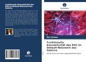 Imagen del vendedor de Funktionelle Konnektivitt des EEG im Default-Netzwerk des Gehirns a la venta por BuchWeltWeit Ludwig Meier e.K.