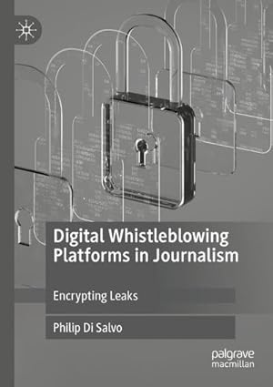 Immagine del venditore per Digital Whistleblowing Platforms in Journalism venduto da BuchWeltWeit Ludwig Meier e.K.