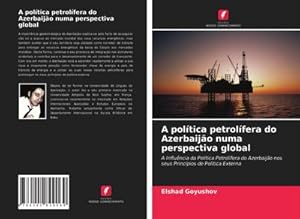 Bild des Verkufers fr A poltica petrolfera do Azerbaijo numa perspectiva global zum Verkauf von BuchWeltWeit Ludwig Meier e.K.