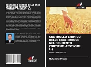 Seller image for CONTROLLO CHIMICO DELLE ERBE ERBOSE NEL FRUMENTO (TRITICUM AESTIVUM L.) for sale by BuchWeltWeit Ludwig Meier e.K.