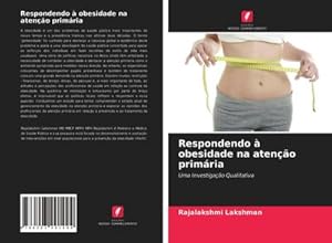 Seller image for Respondendo  obesidade na ateno primria for sale by BuchWeltWeit Ludwig Meier e.K.