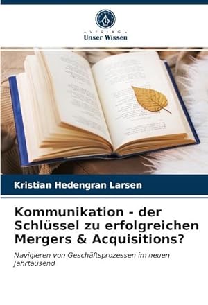 Seller image for Kommunikation - der Schlssel zu erfolgreichen Mergers & Acquisitions? for sale by BuchWeltWeit Ludwig Meier e.K.
