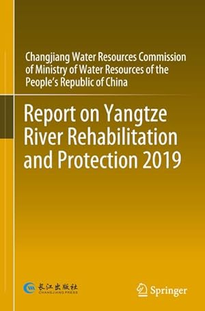 Immagine del venditore per Report on Yangtze River Rehabilitation and Protection 2019 venduto da BuchWeltWeit Ludwig Meier e.K.