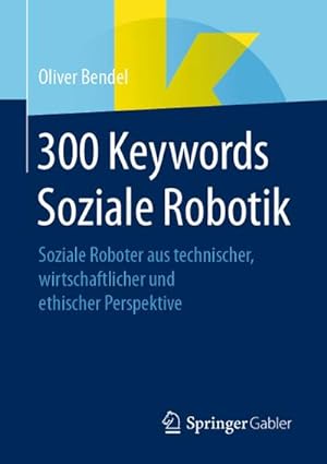 Immagine del venditore per 300 Keywords Soziale Robotik venduto da BuchWeltWeit Ludwig Meier e.K.