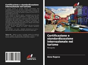 Bild des Verkufers fr Certificazione e standardizzazione internazionale nel turismo zum Verkauf von BuchWeltWeit Ludwig Meier e.K.