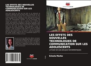 Image du vendeur pour LES EFFETS DES NOUVELLES TECHNOLOGIES DE COMMUNICATION SUR LES ADOLESCENTS mis en vente par BuchWeltWeit Ludwig Meier e.K.