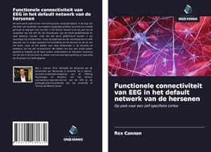 Imagen del vendedor de Functionele connectiviteit van EEG in het default netwerk van de hersenen a la venta por BuchWeltWeit Ludwig Meier e.K.