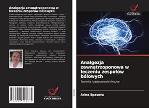 Seller image for Analgezja zewntrzoponowa w leczeniu zespow blowych for sale by BuchWeltWeit Ludwig Meier e.K.