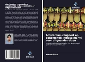 Seller image for Amsterdam reageert op opkomende Indiase markt voor uitgaande reizen for sale by BuchWeltWeit Ludwig Meier e.K.
