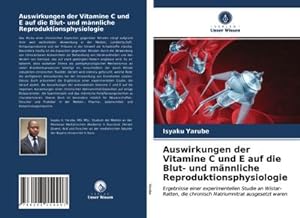 Seller image for Auswirkungen der Vitamine C und E auf die Blut- und mnnliche Reproduktionsphysiologie for sale by BuchWeltWeit Ludwig Meier e.K.