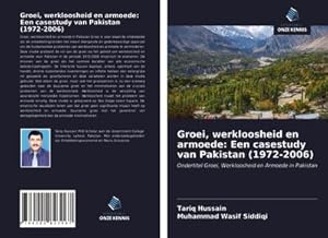 Seller image for Groei, werkloosheid en armoede: Een casestudy van Pakistan (1972-2006) for sale by BuchWeltWeit Ludwig Meier e.K.