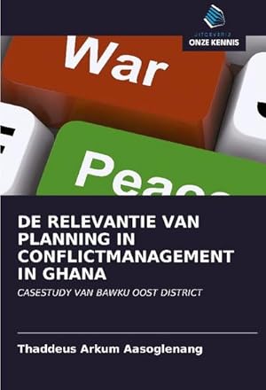 Seller image for DE RELEVANTIE VAN PLANNING IN CONFLICTMANAGEMENT IN GHANA for sale by BuchWeltWeit Ludwig Meier e.K.