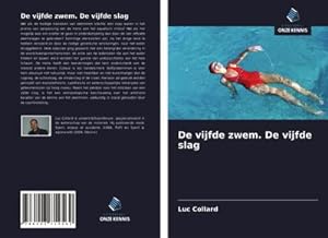 Bild des Verkufers fr De vijfde zwem. De vijfde slag zum Verkauf von BuchWeltWeit Ludwig Meier e.K.