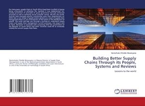 Imagen del vendedor de Building Better Supply Chains Through its People, Systems and Reviews a la venta por BuchWeltWeit Ludwig Meier e.K.
