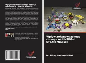 Seller image for Wpyw zrwnowaonego rozwoju na UNSDGs i STEAM Mindset for sale by BuchWeltWeit Ludwig Meier e.K.