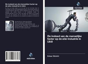 Seller image for De invloed van de menselijke factor op de olie-industrie in Libi for sale by BuchWeltWeit Ludwig Meier e.K.