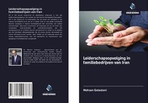 Immagine del venditore per Leiderschapsopvolging in familiebedrijven van Iran venduto da BuchWeltWeit Ludwig Meier e.K.