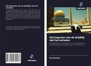 Seller image for Het begraven van de strijdbijl, niet het verleden for sale by BuchWeltWeit Ludwig Meier e.K.