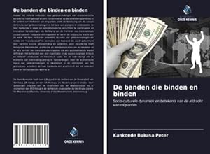Seller image for De banden die binden en binden for sale by BuchWeltWeit Ludwig Meier e.K.