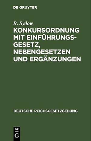 Image du vendeur pour Konkursordnung mit Einfhrungsgesetz, Nebengesetzen und Ergnzungen mis en vente par BuchWeltWeit Ludwig Meier e.K.