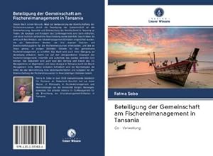 Immagine del venditore per Beteiligung der Gemeinschaft am Fischereimanagement in Tansania venduto da BuchWeltWeit Ludwig Meier e.K.