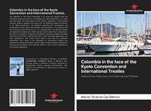 Seller image for Colombia in the face of the Kyoto Convention and International Treaties for sale by BuchWeltWeit Ludwig Meier e.K.