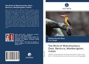 Seller image for The Birds of Mukutmanipur Dam, Bankura, Westbengalen, Indien for sale by BuchWeltWeit Ludwig Meier e.K.