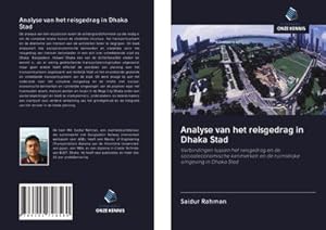 Seller image for Analyse van het reisgedrag in Dhaka Stad for sale by BuchWeltWeit Ludwig Meier e.K.