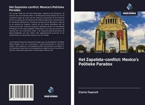 Imagen del vendedor de Het Zapatista-conflict: Mexico's Politieke Paradox a la venta por BuchWeltWeit Ludwig Meier e.K.