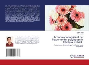 Bild des Verkufers fr Economic analysis of cut flower under polyhouse in Jabalpur district zum Verkauf von BuchWeltWeit Ludwig Meier e.K.