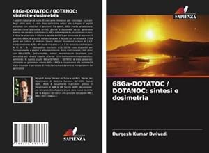 Seller image for 68Ga-DOTATOC / DOTANOC: sintesi e dosimetria for sale by BuchWeltWeit Ludwig Meier e.K.