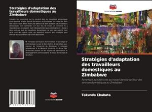 Seller image for Stratgies d'adaptation des travailleurs domestiques au Zimbabwe for sale by BuchWeltWeit Ludwig Meier e.K.