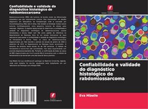 Seller image for Confiabilidade e validade do diagnstico histolgico de rabdomiossarcoma for sale by BuchWeltWeit Ludwig Meier e.K.