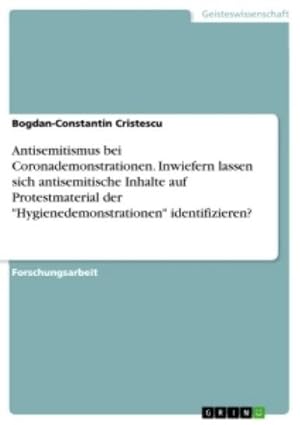 Seller image for Antisemitismus bei Coronademonstrationen. Inwiefern lassen sich antisemitische Inhalte auf Protestmaterial der "Hygienedemonstrationen" identifizieren? for sale by BuchWeltWeit Ludwig Meier e.K.